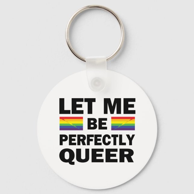 Chaveiro Deixe-Me Ser Perfeitamente Queer (Frente)