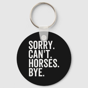 Chaveiro Desculpem Cavalos Nômadas Tchau Engraçado Cavalo A