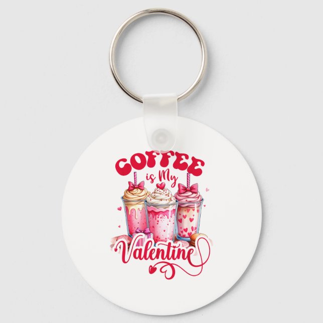 Chaveiro Design Coffee Is My Valentine Funny Lover  (Frente)