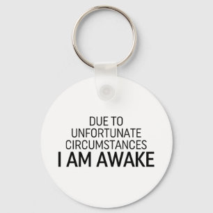 Chaveiro Devido A Circunstâncias Infelizes Estou Acordado