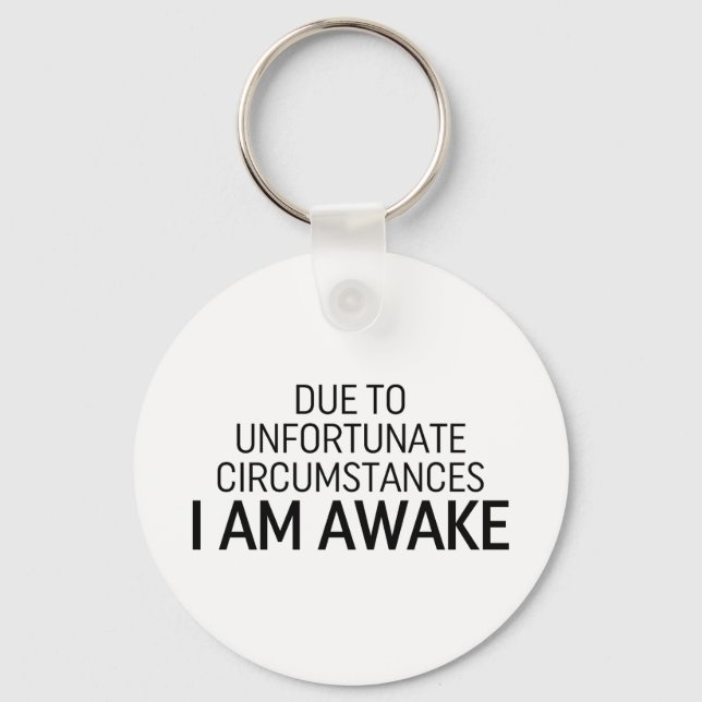 Chaveiro Devido A Circunstâncias Infelizes Estou Acordado (Frente)