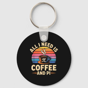 Chaveiro Dia do Pi Ao Vivo Tudo o que Preciso É Café e Pi M