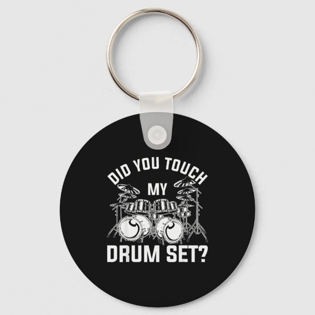 Chaveiro Did You Touch My Drum Set Funny Drummer Percussion (Frente)