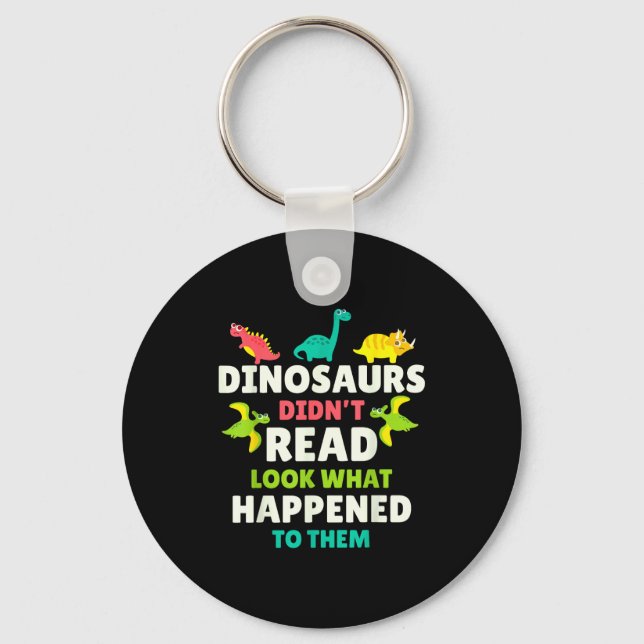 Chaveiro Dinosaurs Didn’t Read Funny Teacher Gift Clroom Hu (Frente)