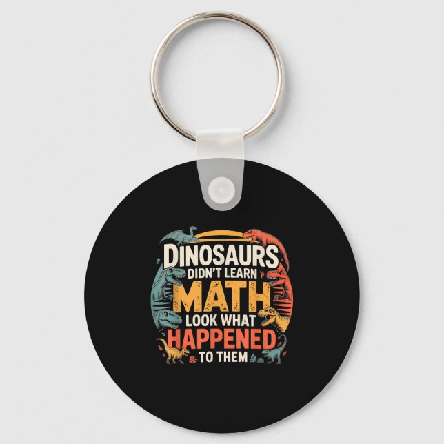 Chaveiro Dinosaurs Didn't Learn Math Funny Design For Kids  (Frente)