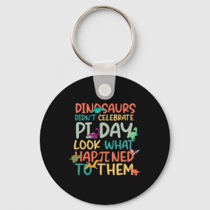 Chaveiro Dinossauros Não Celebraram o Dia do Pi Professor d