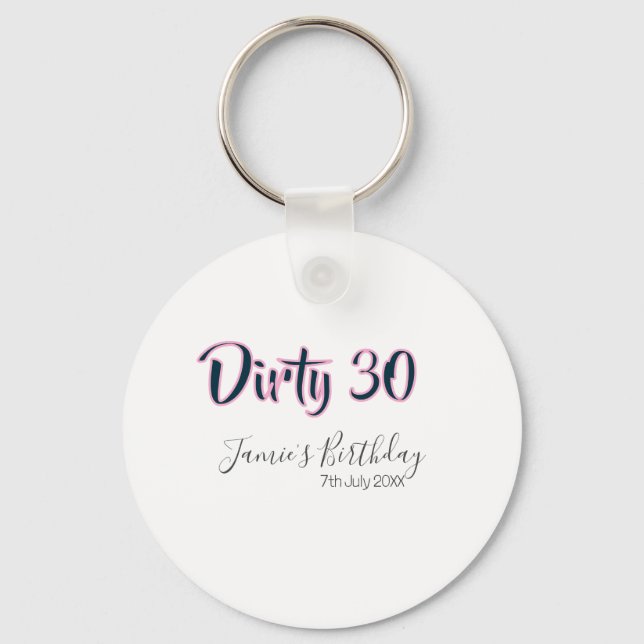 Chaveiro Dirty 30 happy birthday name date pink gray callig (Frente)