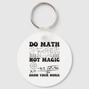 Chaveiro Divertido Faça Matemática Não Magia Mostre Seu Tra