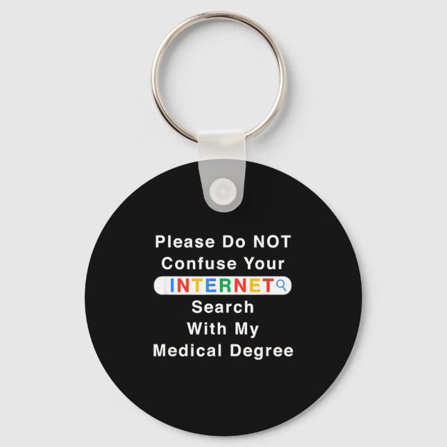 Chaveiro Do Not Confuse Your Google Search With My Medical  (Frente)