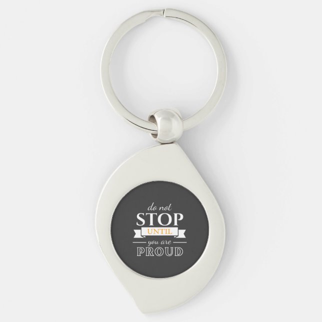 Chaveiro  Do Not Stop Until You’re Proud Motivational Quote (Frente)