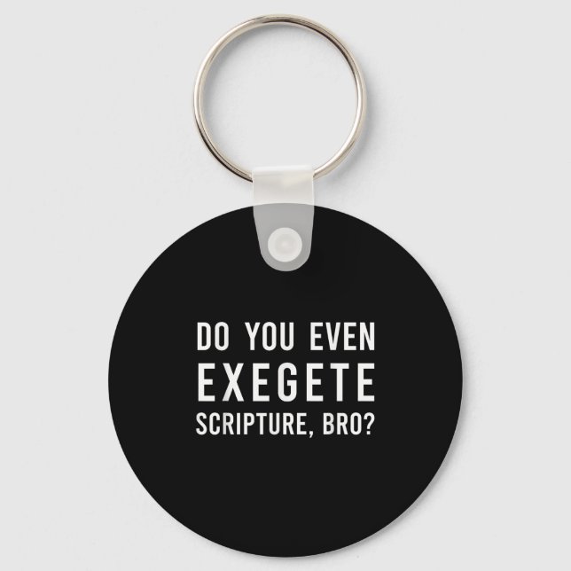 Chaveiro Do You Even Exegete Scripture Bro Funny Bible Nerd (Frente)