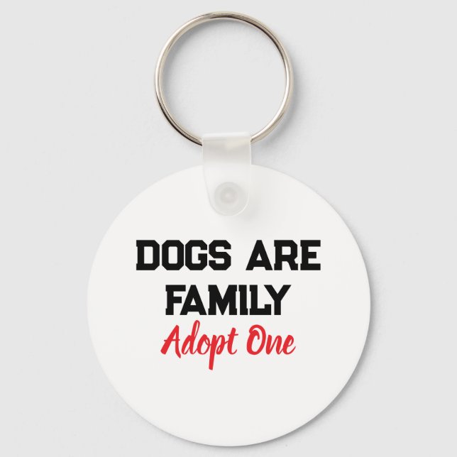 Chaveiro Dogs Are Family Adopt One quote (Frente)