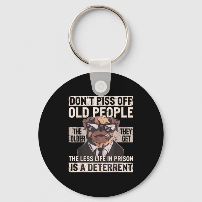 Chaveiro Don´t Off Old People Funny Birthday Dog Graphic Fo (Frente)