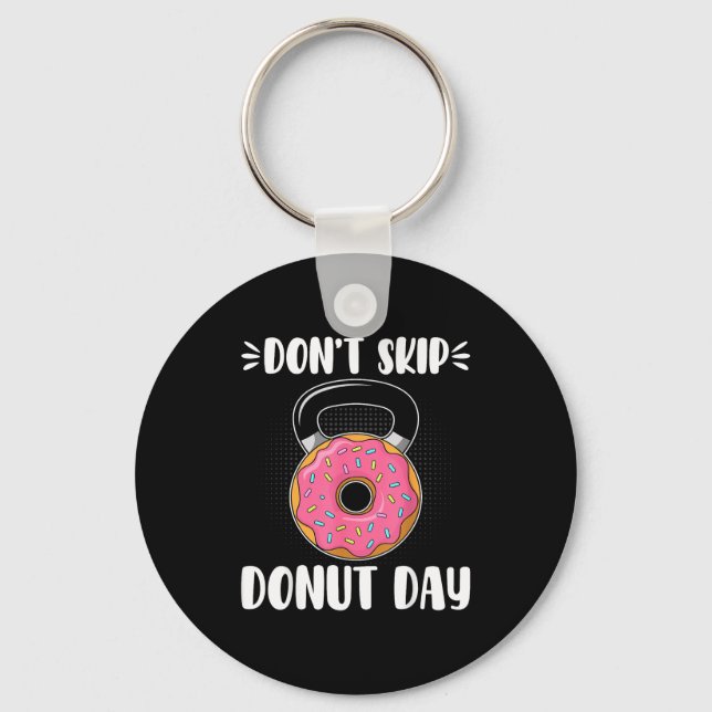 Chaveiro Don’t Skip Donut Day Funny Workout For Donut Lover (Frente)