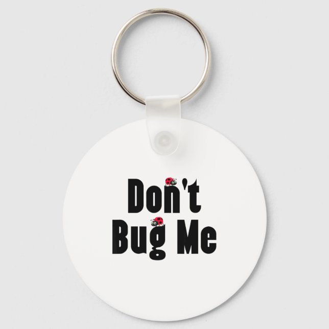 Chaveiro Don't Bug Me - Funny Ladybug Family Insect  (Frente)