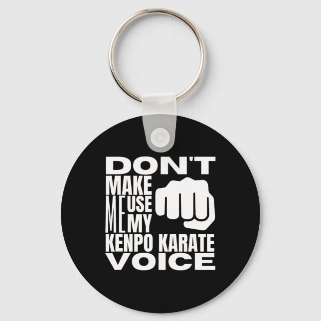 Chaveiro Don't Make Me Use My Kenpo Karate Voice Funny Amer (Frente)