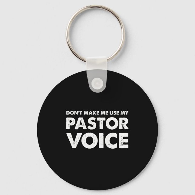 Chaveiro Dont Make Me Use My Pastor Voice Shirt, Funny Past (Frente)