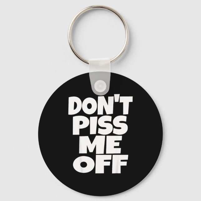 Chaveiro Don't Me Off Funny Saying Sarcastic Novelty T-s  (Frente)