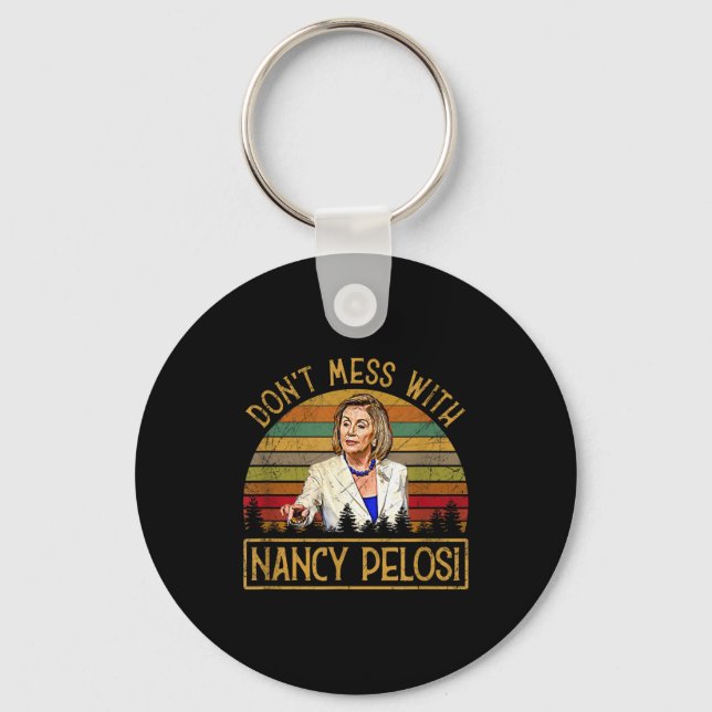 Chaveiro Don't Mess With Nancy Pelosi  (Frente)