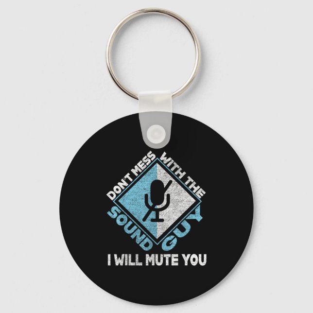 Chaveiro Don't Mess With The Sound Guy Sound Engineer  (Frente)