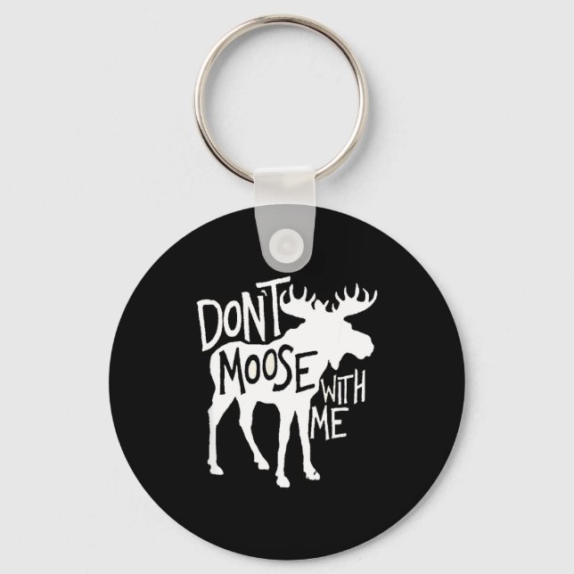 Chaveiro Don't Moose With Me Tee Cute Moose Funny Design Mo (Frente)