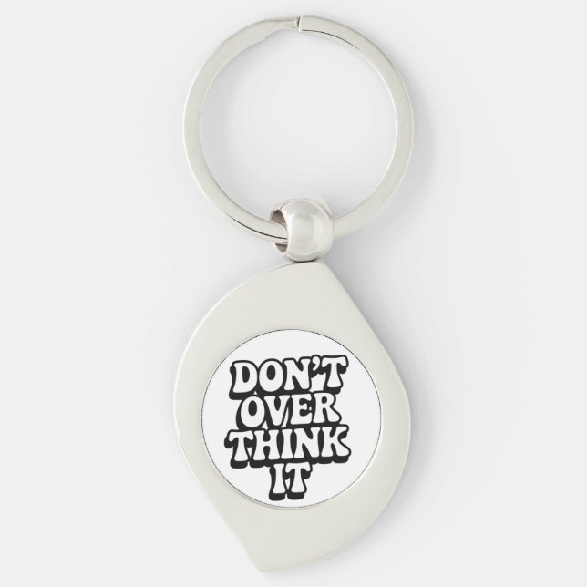 Chaveiro Don't Over Think It!  (Frente)