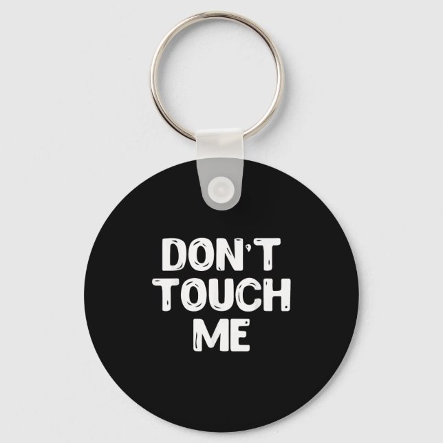 Chaveiro Don't Touch Me Shirt Introvert Gifs  (Frente)
