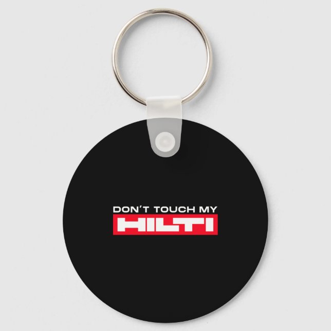 Chaveiro Dont Touch My Hilti Construction Site Fan Clothing (Frente)