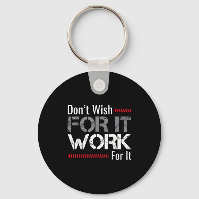 Chaveiro Don't Wish For It Work For It Motivational Don't W (Frente)