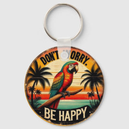 Chaveiro Don't Worry, Be Happy Round Tropical Parrot Art
