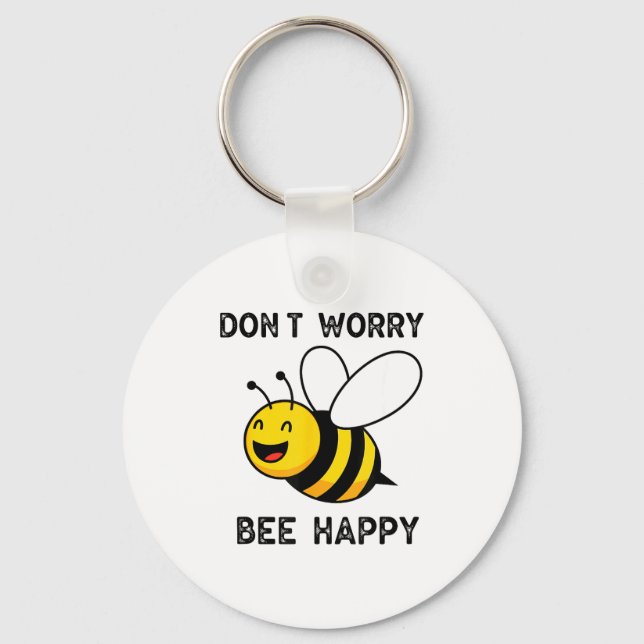 Chaveiro Don't Worry Bee Happy Cute Funny Sitive Quote  (Frente)