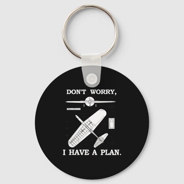 Chaveiro Don't Worry, I Have A Plan. Funny Airplane Model P (Frente)