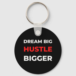 Chaveiro Dream Big Hustle Bigger