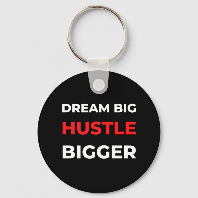Chaveiro Dream Big Hustle Bigger (Frente)