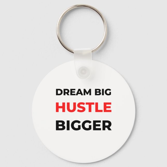 Chaveiro Dream Big Hustle Bigger 2 (Frente)