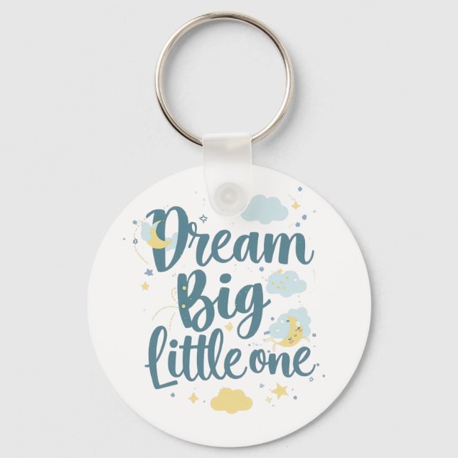 Chaveiro "Dream Big Little One" Nursery Quote (Frente)