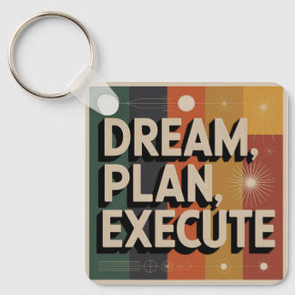 Chaveiro Dream, Plan, Execute