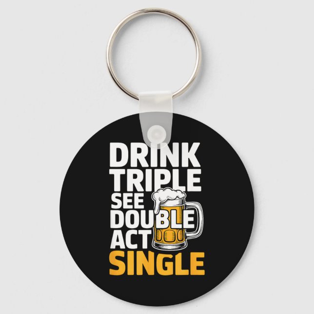 Chaveiro Drink Triple See Double Act Single - Funny Drinkin (Frente)