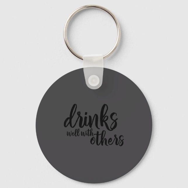 Chaveiro Drinks Well With Others Quote Funny Saying Gift  (Frente)