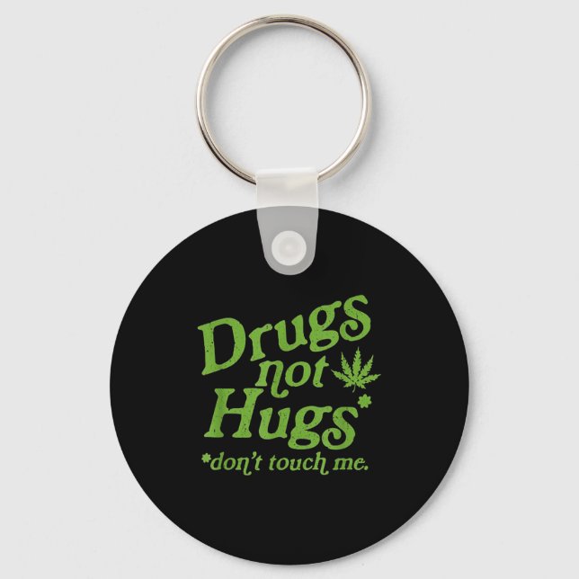 Chaveiro Drug Not Hugs Don't Touch Me Weed Canabis  (Frente)
