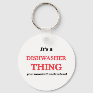 Chaveiro É a coisa da máquina de lavar louça, você não ente