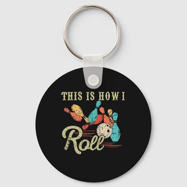 Chaveiro É Assim Que Eu Rolo Amante de Boliche Retro Engraç (Frente)