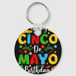 Chaveiro É Meu Aniversário Cinco De Mayo 2024 Engraçado Cin