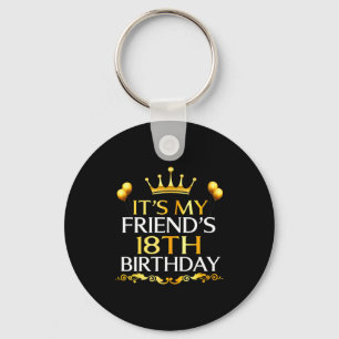 Chaveiro É o 18º aniversário do meu amigo Feliz aniversário