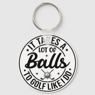 Chaveiro É Preciso Muitas Bolas Para Golfe Como Eu.