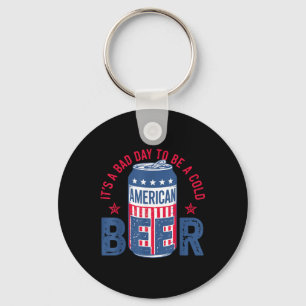 Chaveiro É Um Dia Ruim Ser Uma Bebida Fria 4 De Julho Ameri