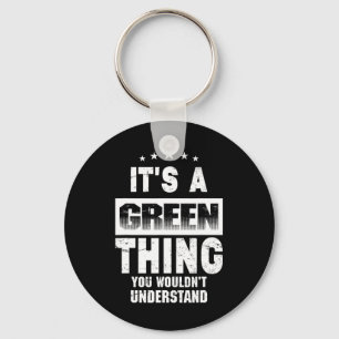 Chaveiro É Uma Coisa Verde Que Você Não Entenderia Funny F