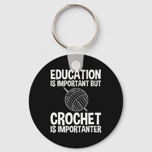 Chaveiro Educação É Importante, Mas Crochet É Importante
