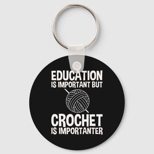 Chaveiro Educação É Importante, Mas Crochet É Importante (Frente)
