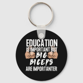 Chaveiro EducaçãoÉ Importante, Mas Grandes BicepsSão Import